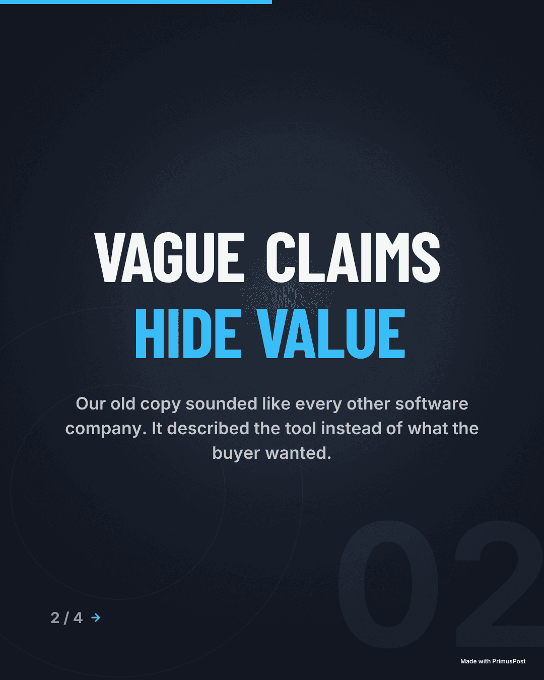 Vague claims hide value. Our old copy sounded like every other software company. It described the tool instead of what the buyer wanted.